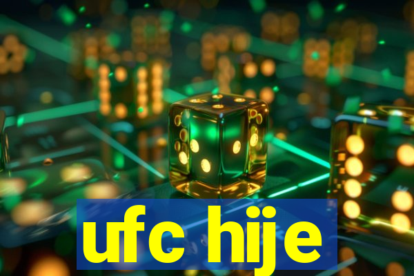 ufc hije