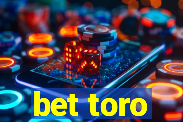 bet toro