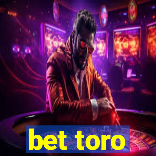 bet toro