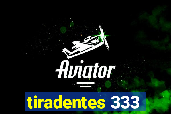 tiradentes 333