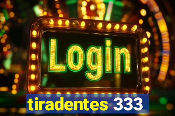 tiradentes 333