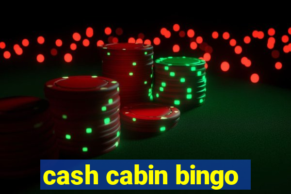 cash cabin bingo