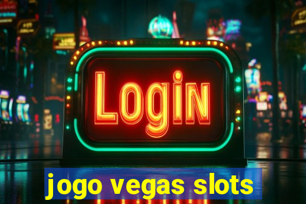 jogo vegas slots