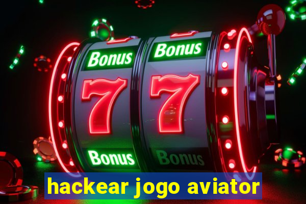 hackear jogo aviator