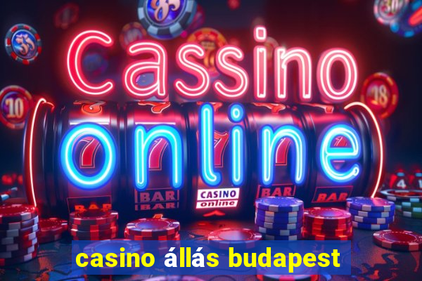 casino állás budapest