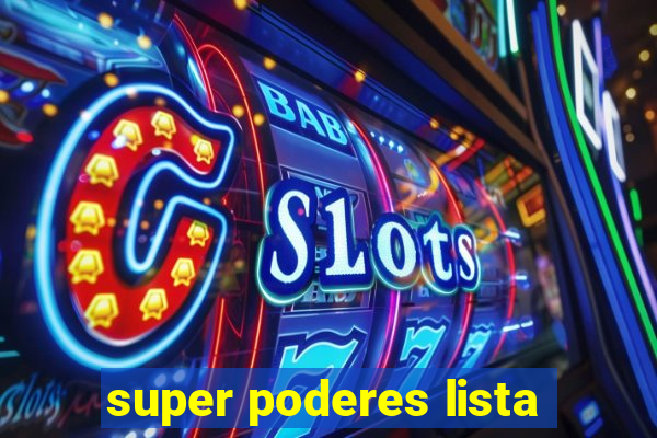 super poderes lista