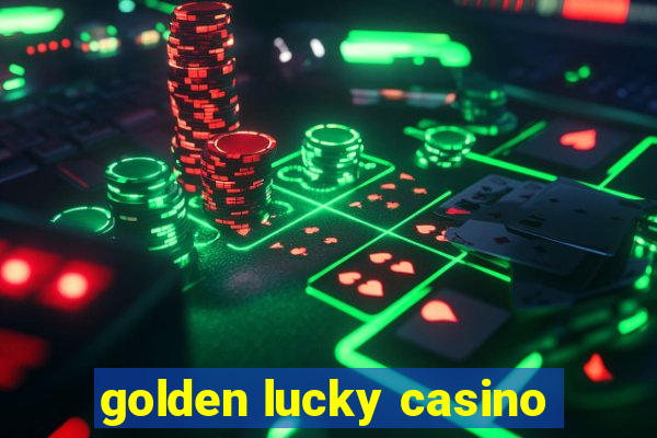 golden lucky casino