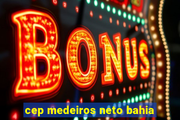 cep medeiros neto bahia