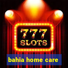 bahia home care