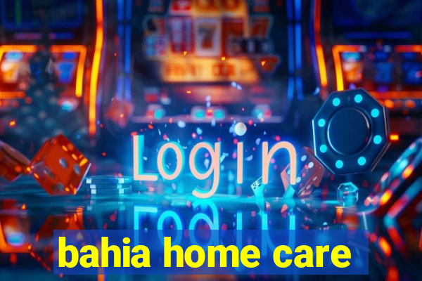 bahia home care