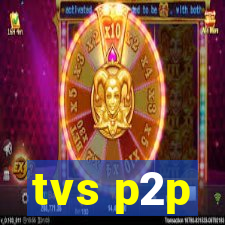 tvs p2p