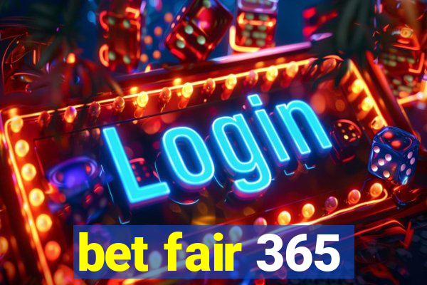 bet fair 365