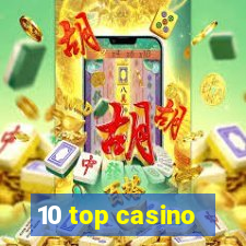 10 top casino