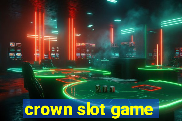 crown slot game