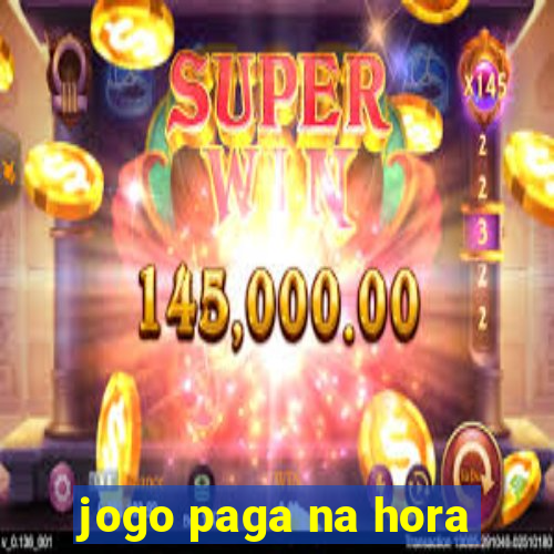 jogo paga na hora