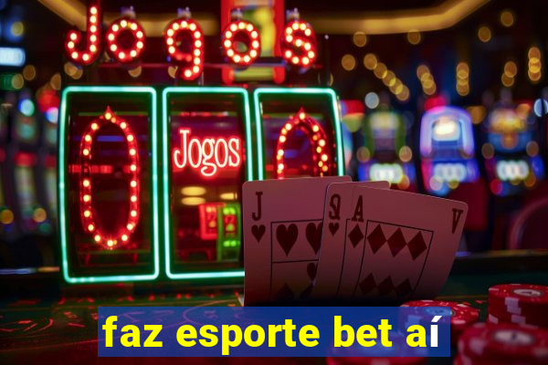 faz esporte bet aí