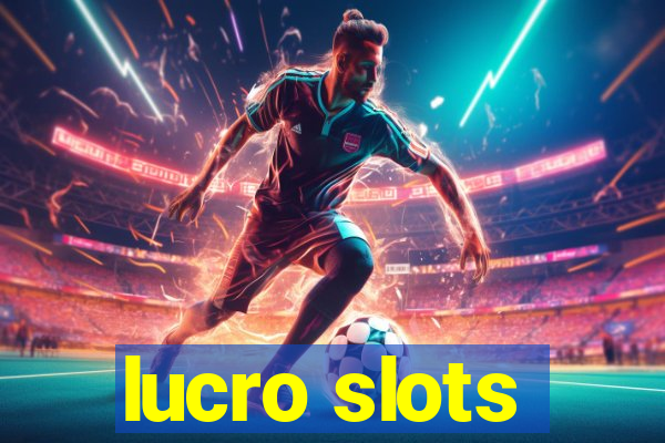 lucro slots