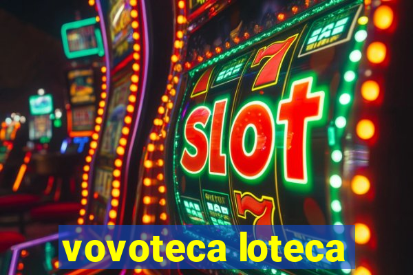 vovoteca loteca