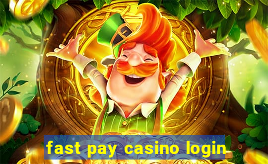 fast pay casino login