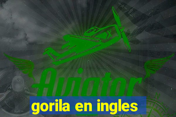 gorila en ingles