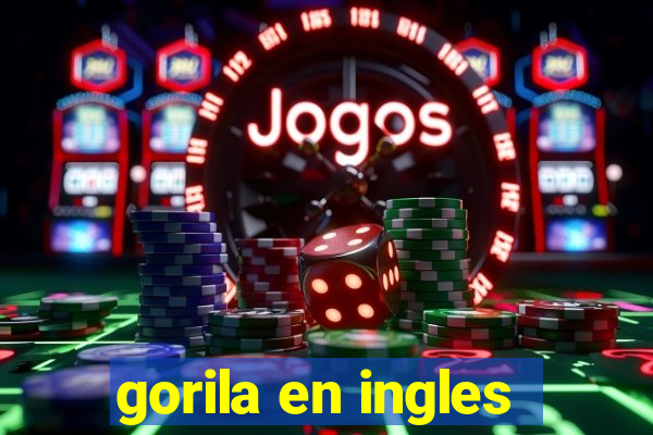 gorila en ingles