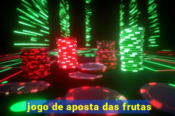 jogo de aposta das frutas