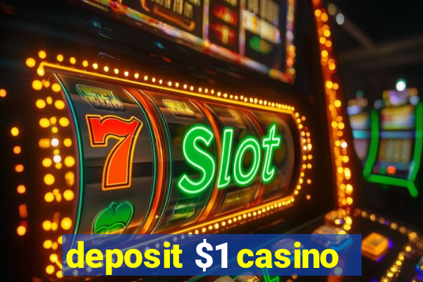 deposit $1 casino