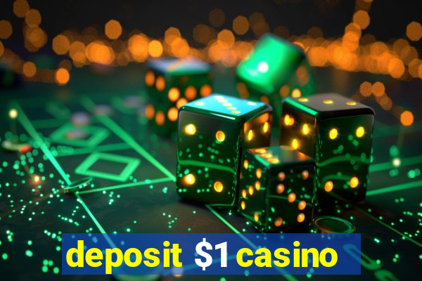 deposit $1 casino