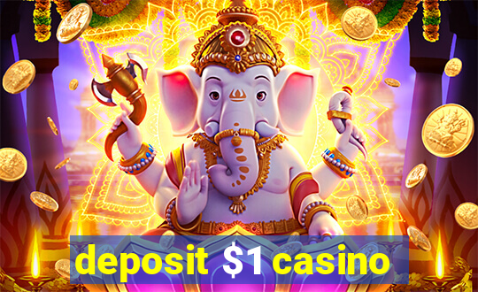 deposit $1 casino