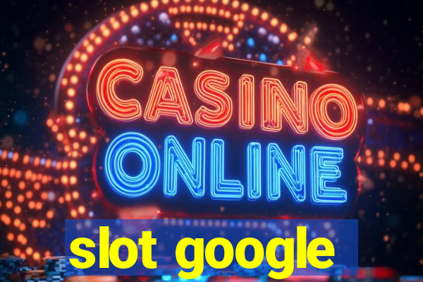 slot google