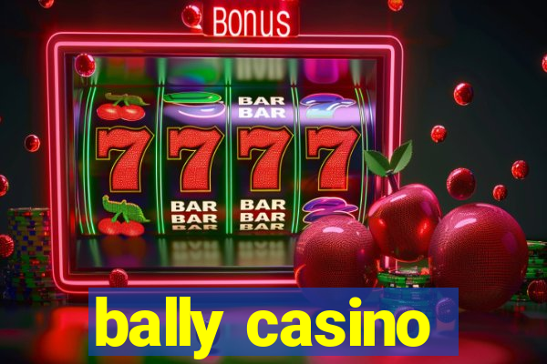 bally casino