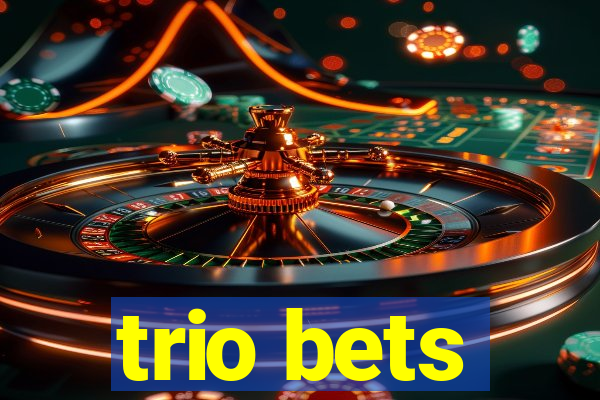 trio bets