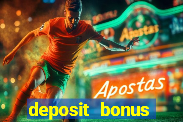 deposit bonus casino online