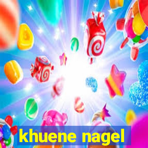 khuene nagel