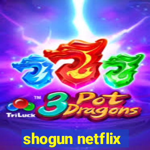 shogun netflix