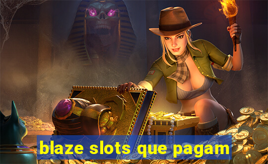 blaze slots que pagam