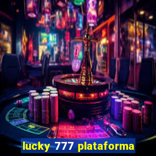 lucky 777 plataforma