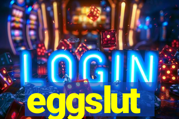 eggslut