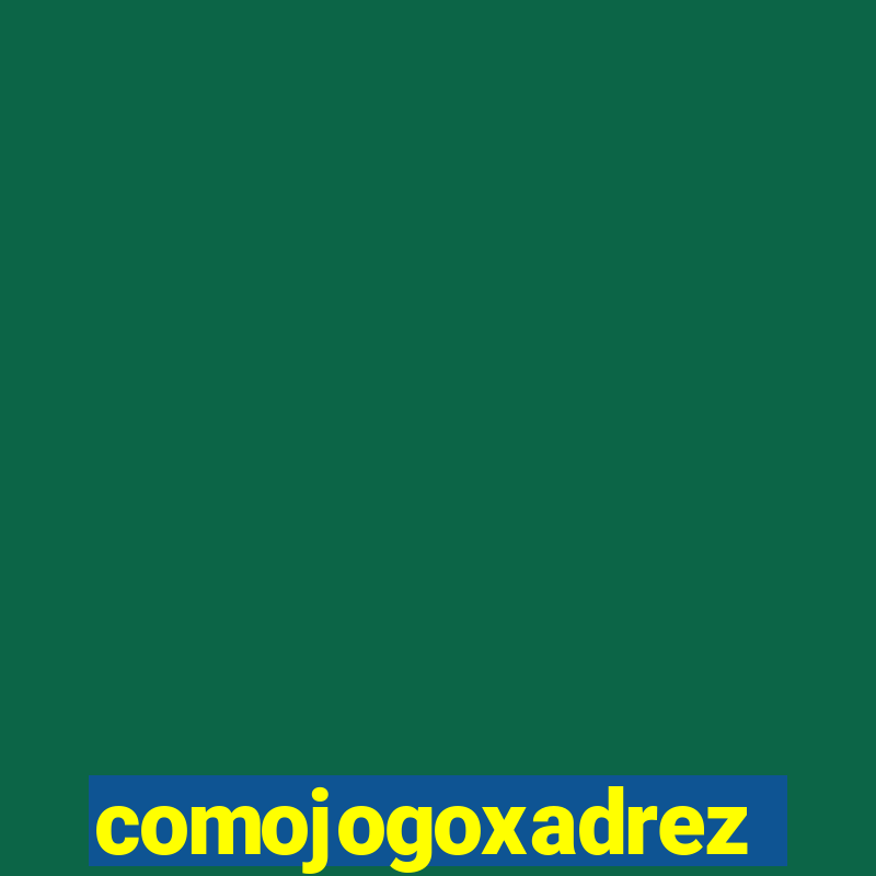 comojogoxadrez