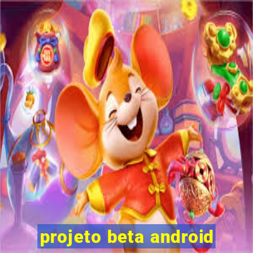 projeto beta android