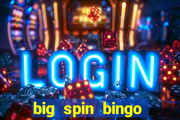 big spin bingo free bingo