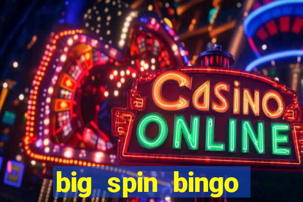 big spin bingo free bingo