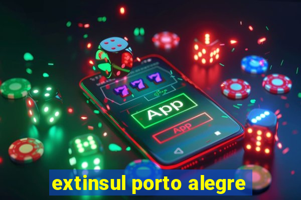 extinsul porto alegre