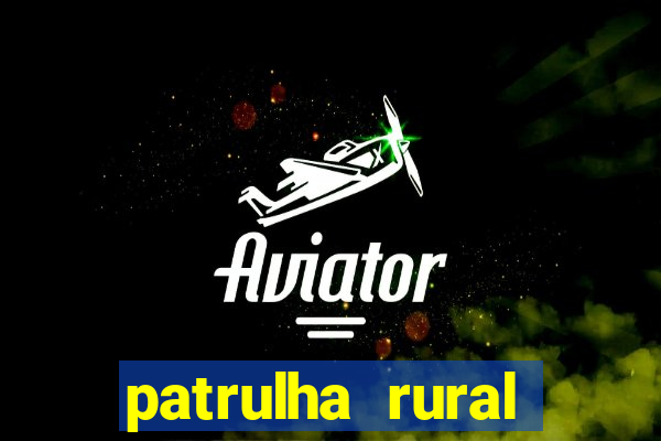 patrulha rural goiás telefone