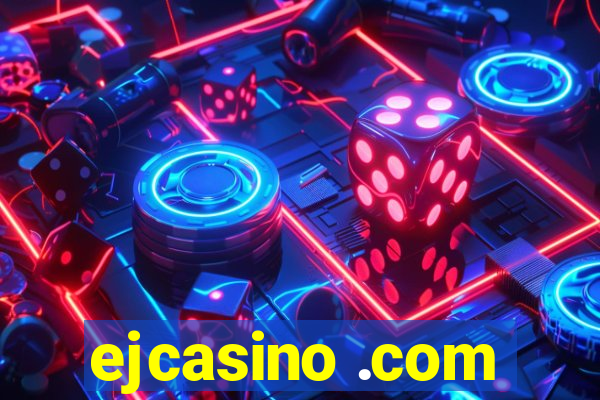 ejcasino .com