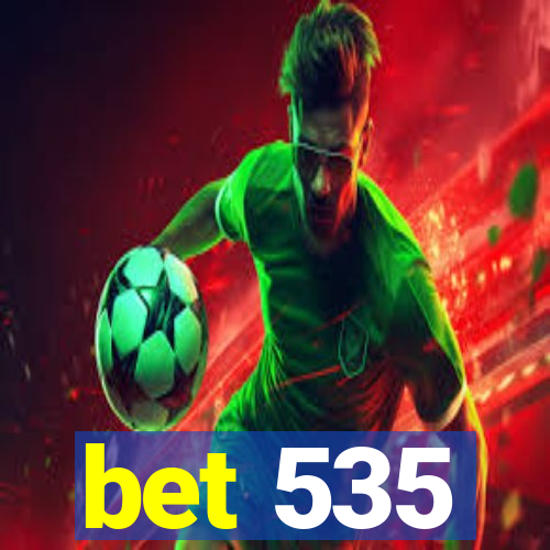 bet 535