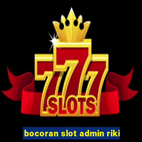 bocoran slot admin riki