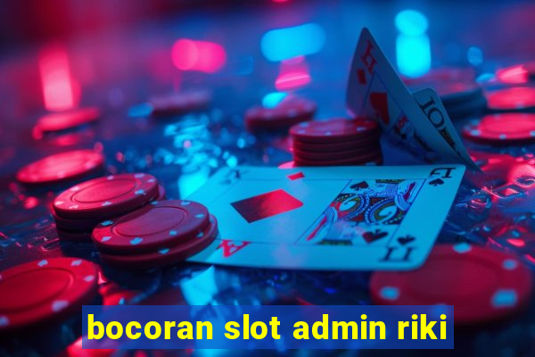 bocoran slot admin riki