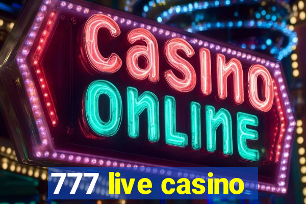 777 live casino