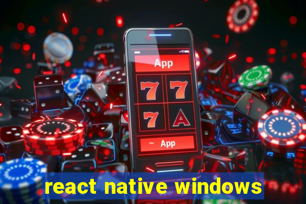 react native windows